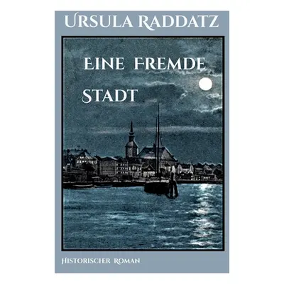 "Eine fremde Stadt" - "" ("Raddatz Ursula")