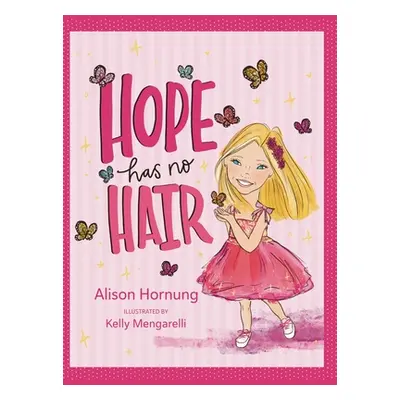 "Hope Has No Hair" - "" ("Hornung Alison")