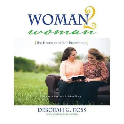 "Woman2woman" - "" ("Ross and Contributing Writers Deborah G")