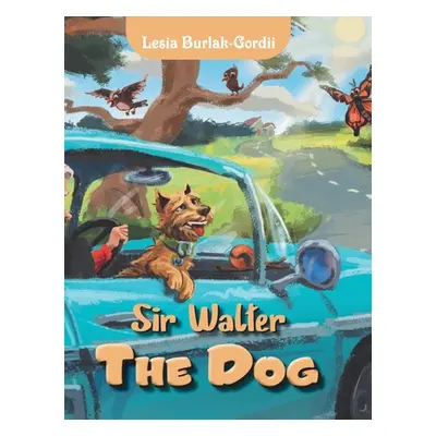 "Sir Walter the Dog" - "" ("Burlak-Gordii Lesia")