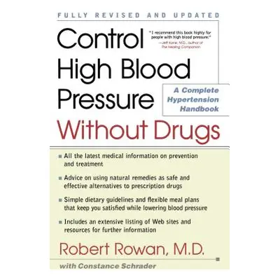 "Control High Blood Pressure Without Drugs: A Complete Hypertension Handbook" - "" ("Rowan Rober