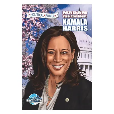 "Political Power: Madam Vice President Kamala Harris" - "" ("Frizell Michael")