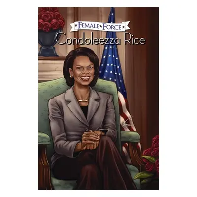 "Female Force: Condoleezza Rice" - "" ("Ward Chris")