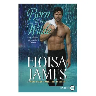 "Born to Be Wilde: The Wildes of Lindow Castle" - "" ("James Eloisa")