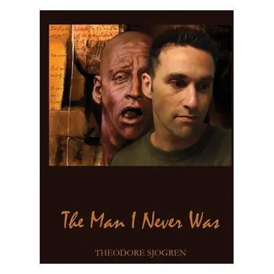 "The Man I Never Was" - "" ("Sjogren Theodore")