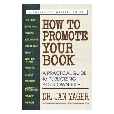 "How to Promote Your Book: A Practical Guide to Publicizing Your Own Title" - "" ("Yager Jan")