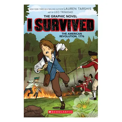 "I Survived the American Revolution, 1776 (I Survived Graphic Novel #8)" - "" ("Tarshis Lauren")