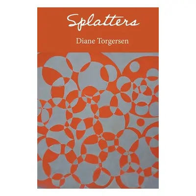 "Splatters" - "" ("Torgersen Diane")