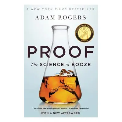 "Proof: The Science of Booze" - "" ("Rogers Adam")