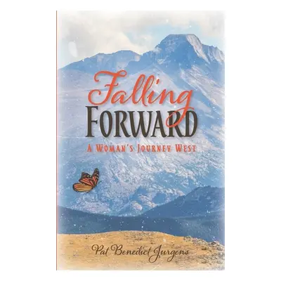 "Falling Forward: A Woman's Journey West" - "" ("Jurgens Pat Benedict")