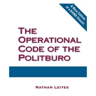 "The Operational Code of the Politburo" - "" ("Leites Nathan Constantin")