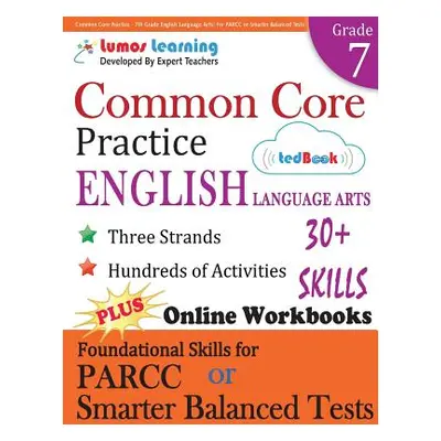 "Common Core Practice - 7th Grade English Language Arts: Workbooks to Prepare for the PARCC or S