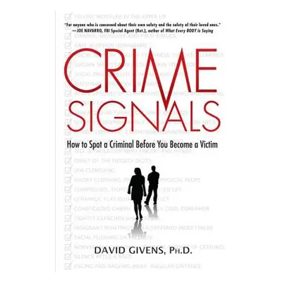 "Crime Signals: How to Spot a Criminal Before You Become a Victim" - "" ("Givens David")