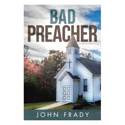 "Bad Preacher" - "" ("Frady John")