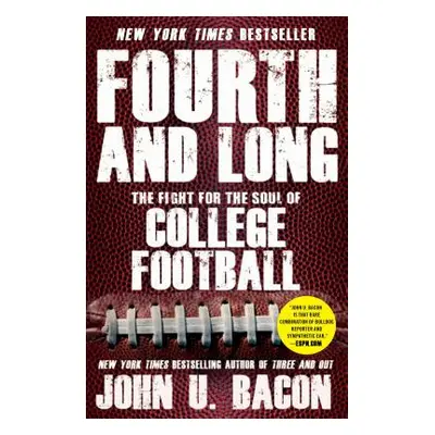 "Fourth and Long: The Fight for the Soul of College Football" - "" ("Bacon John U.")