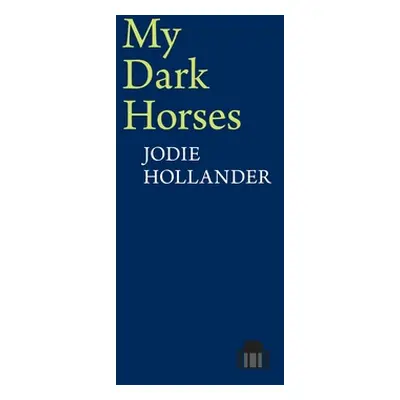 "My Dark Horses" - "" ("Hollander Jodie")