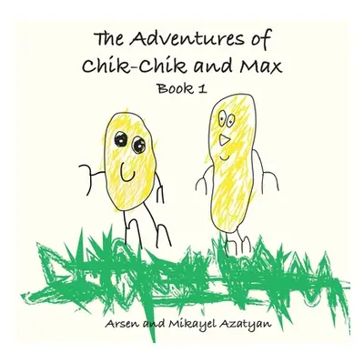 "The Adventures of Chik-Chik and Max Book 1: An Ancient Pizza, Christmas, The Chocolate Factory: