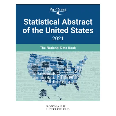 "Proquest Statistical Abstract of the United States 2021: The National Data Book" - "" ("Proques