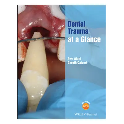 "Dental Trauma at a Glance" - "" ("Alani Aws")