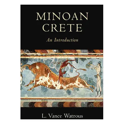 "Minoan Crete: An Introduction" - "" ("Watrous L. Vance")