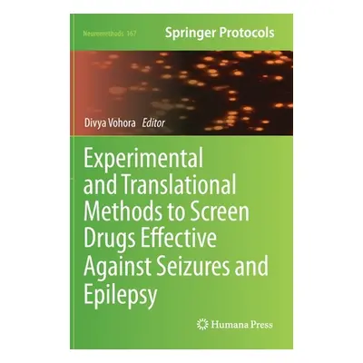 "Experimental and Translational Methods to Screen Drugs Effective Against Seizures and Epilepsy"