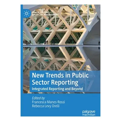 "New Trends in Public Sector Reporting: Integrated Reporting and Beyond" - "" ("Manes-Rossi Fran