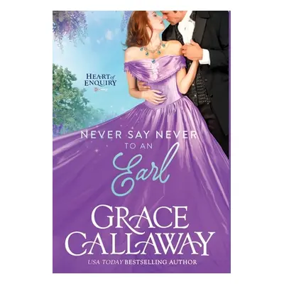 "Never Say Never to an Earl" - "" ("Callaway Grace")