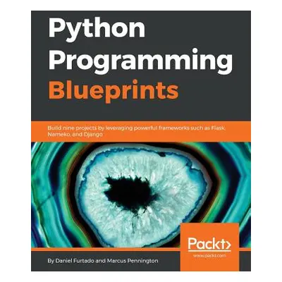 "Python Programming Blueprints" - "" ("Furtado Daniel")