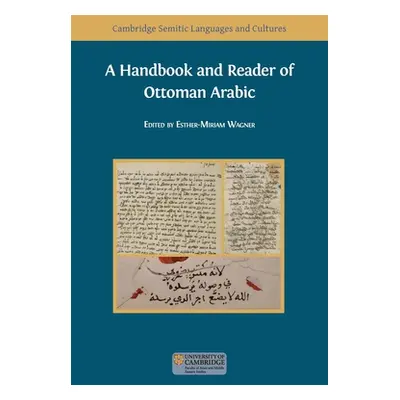 "A Handbook and Reader of Ottoman Arabic" - "" ("Wagner Esther-Miriam")