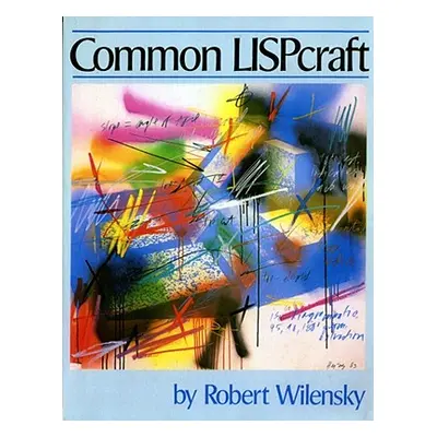 "Common Lispcraft" - "" ("Wilensky Robert")