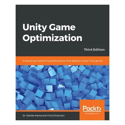 "Unity Game Optimization" - "" ("Aversa Davide")