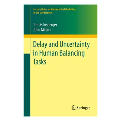 "Delay and Uncertainty in Human Balancing Tasks" - "" ("Insperger Tams")