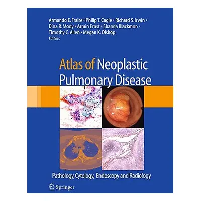 "Atlas of Neoplastic Pulmonary Disease: Pathology, Cytology, Endoscopy and Radiology" - "" ("Fra