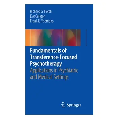 "Fundamentals of Transference-Focused Psychotherapy: Applications in Psychiatric and Medical Set