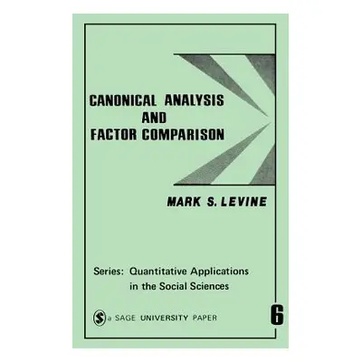 "Canonical Analysis and Factor Comparison" - "" ("Levine Mark S.")