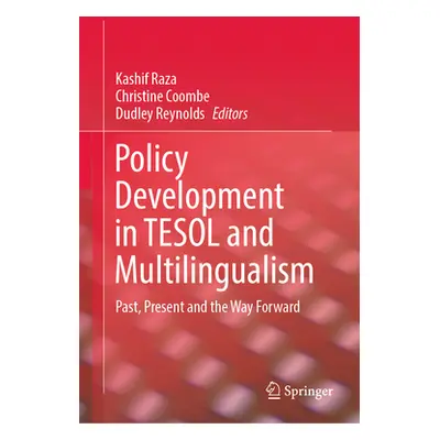 "Policy Development in Tesol and Multilingualism: Past, Present and the Way Forward" - "" ("Raza