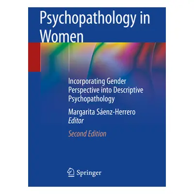 "Psychopathology in Women: Incorporating Gender Perspective Into Descriptive Psychopathology" - 