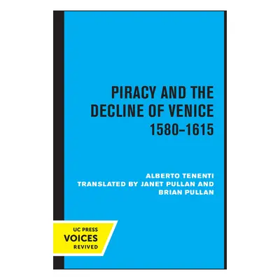 "Piracy and the Decline of Venice 1580 - 1615" - "" ("Tenenti Alberto")