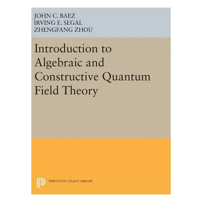 "Introduction to Algebraic and Constructive Quantum Field Theory" - "" ("Baez John C.")