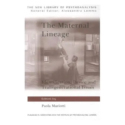 "The Maternal Lineage: Identification, Desire and Transgenerational Issues" - "" ("Mariotti Paol