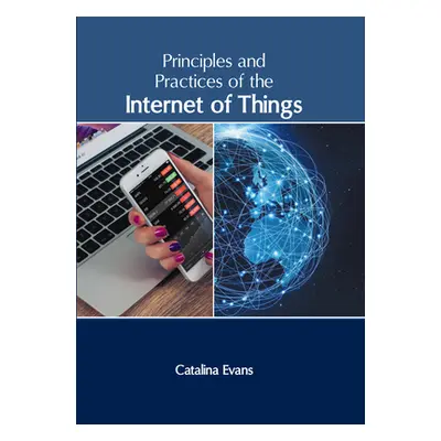 "Principles and Practices of the Internet of Things" - "" ("Evans Catalina")