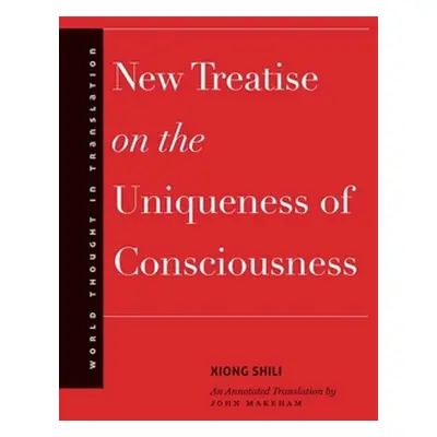 "New Treatise on the Uniqueness of Consciousness" - "" ("Xiong Shili")