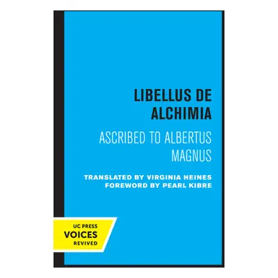 "Libellus de Alchimia: Ascribed to Albertus Magnus" - "" ("Heines Virginia")