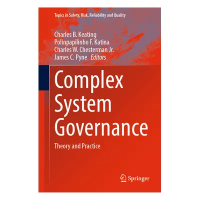 "Complex System Governance: Theory and Practice" - "" ("Keating Charles B.")