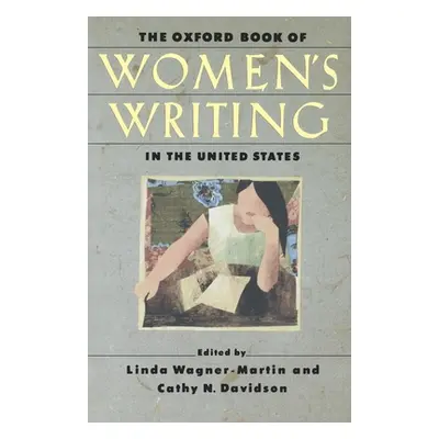 "The Oxford Book of Women's Writing in the United States" - "" ("Wagner-Martin Linda")