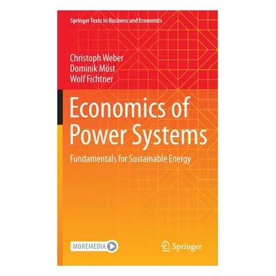 "Economics of Power Systems: Fundamentals for Sustainable Energy" - "" ("Weber Christoph")