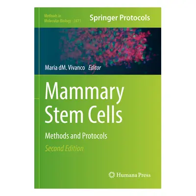 "Mammary Stem Cells: Methods and Protocols" - "" ("Vivanco Maria DM")