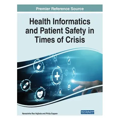 "Health Informatics and Patient Safety in Times of Crisis" - "" ("Vajjhala Narasimha Rao")