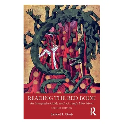 "Reading the Red Book: An Interpretive Guide to C. G. Jung's Liber Novus" - "" ("Drob Sanford L.