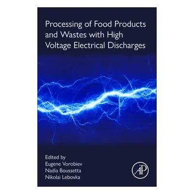 "Processing of Food Products and Wastes with High Voltage Electrical Discharges" - "" ("Vorobiev